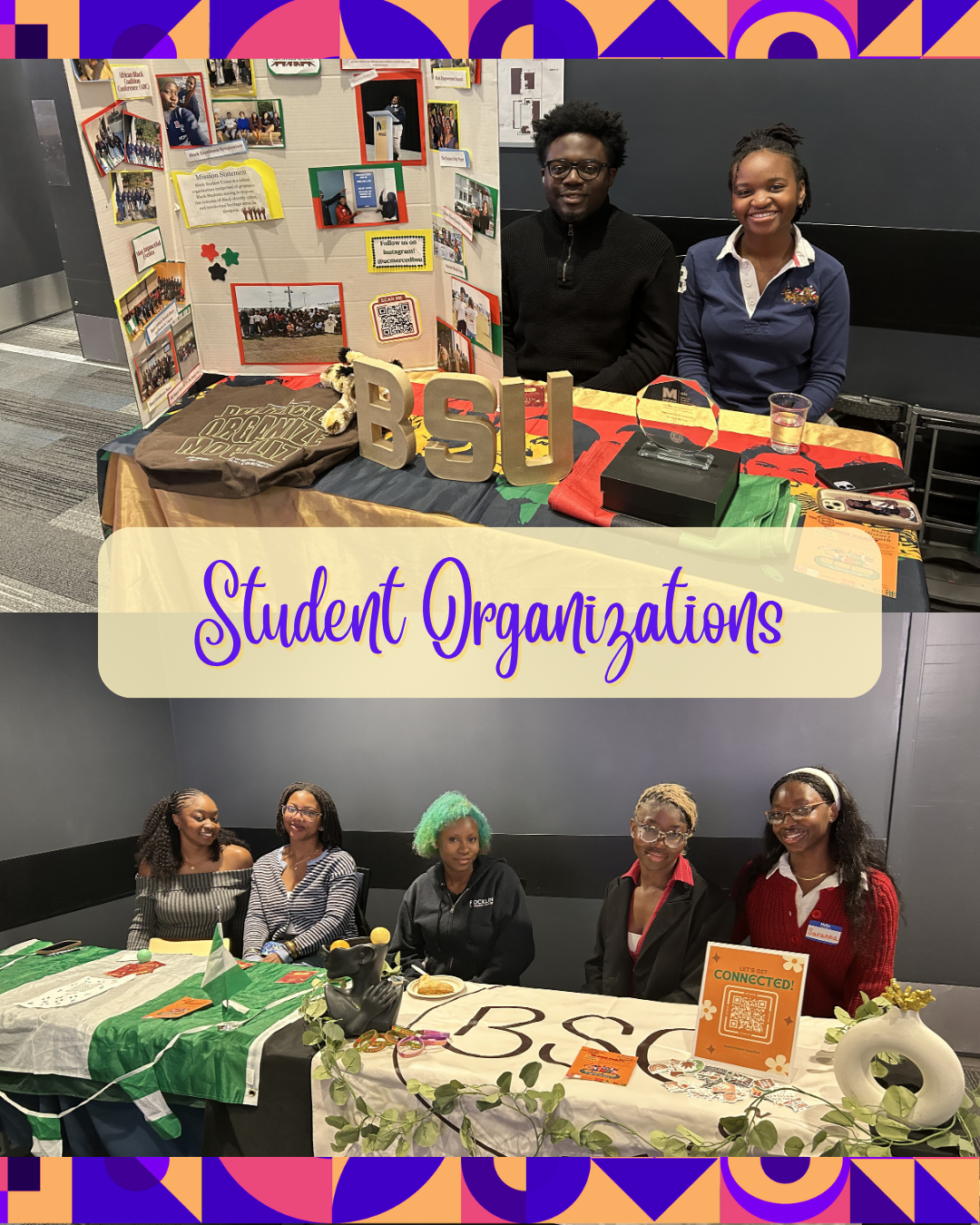 Flyer titled “Student Organizations.” Two photos feature student organization tables at the Black Excellence Symposium. Students sit behind displays with informational posters, QR codes, flyers, and organization materials, including a Black Student Union (BSU) table. Purple, pink, and gold geometric patterns border the top and bottom of the design.