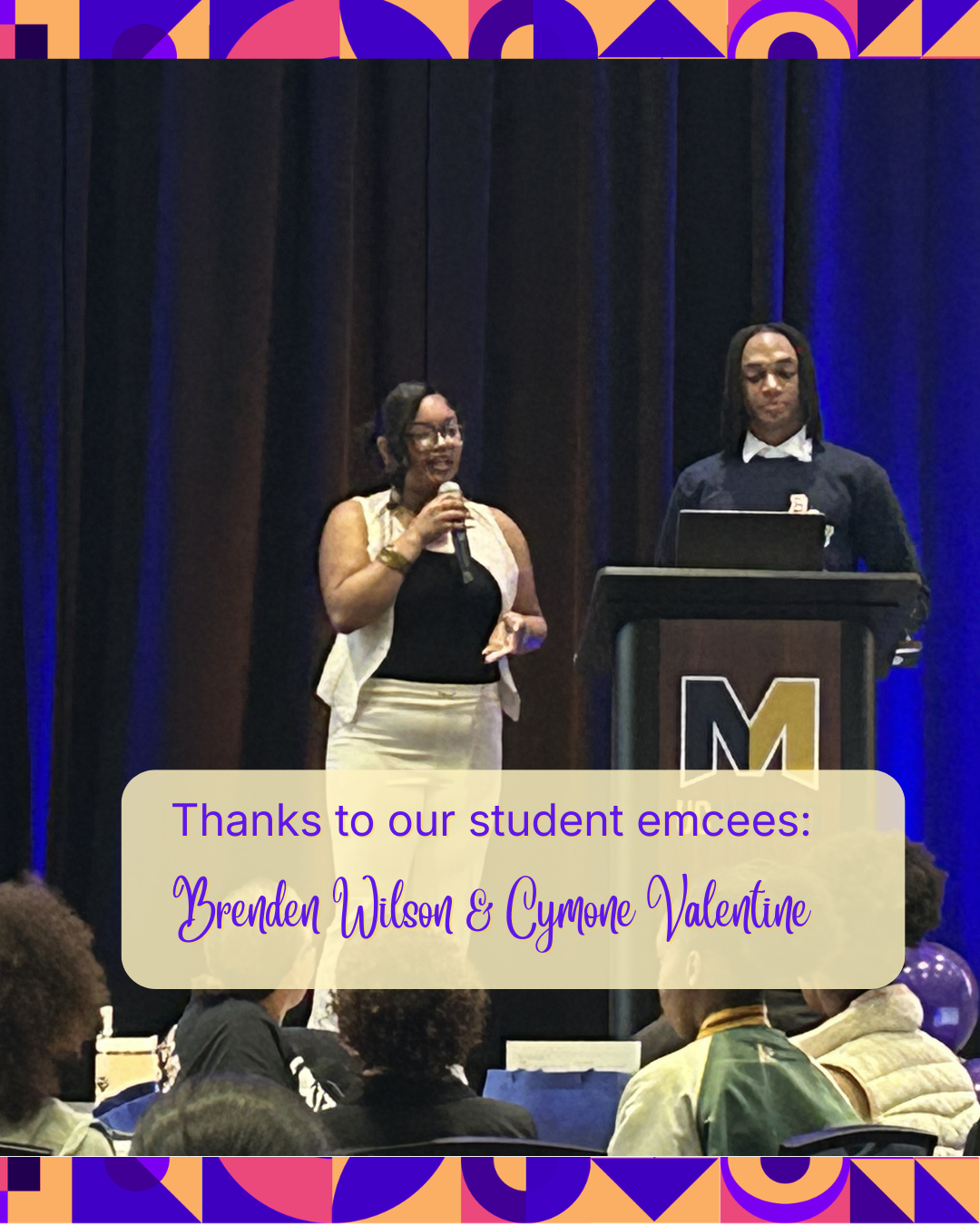Flyer recognizing student emcees Brenden Wilson and Cymore Valentine at the Black Excellence Symposium. Two student emcees stand at a podium speaking to attendees in an event space with stage lighting. Purple, pink, and gold geometric patterns border the top and bottom of the design.