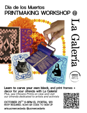 Flyer for a Día de los Muertos Printmaking Workshop presented by La Galería and UC Merced Arts. The design features marigold flowers, papel picado-inspired graphics, carved printmaking blocks, a hand using a brayer to apply blue ink, and examples of printed artwork. Text invites participants to learn block carving and printmaking techniques, create decorative frames for an ofrenda, view Chicano prints, and visit an ofrenda dedicated to artists and activists. Event details: October 29, 6:00-8:00 PM, El Porta